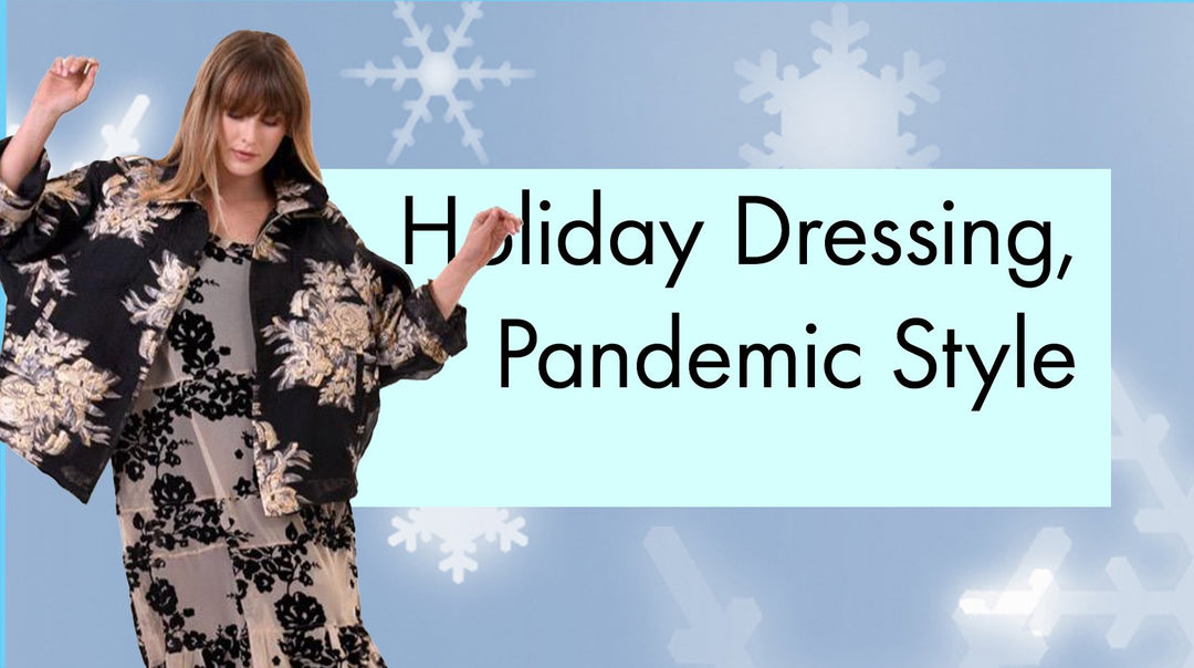 Holiday Dressing, Pandemic Style
