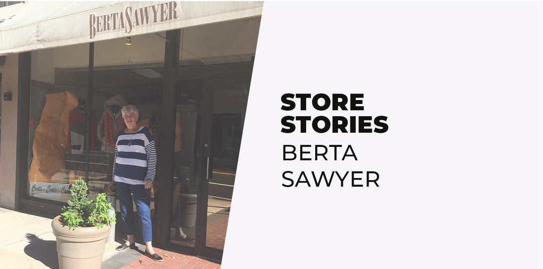 STORE STORIES: BERTA SAWYER